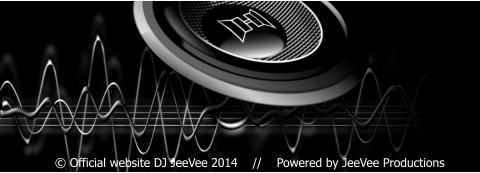 © Official website DJ JeeVee 2014    //    Powered by JeeVee Productions