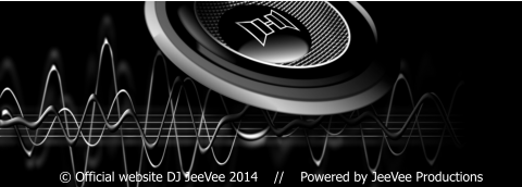 © Official website DJ JeeVee 2014    //    Powered by JeeVee Productions